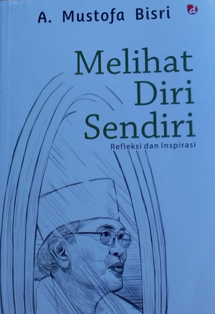 Cara Gus Mus Melihat Diri Sendiri Dunia Santri